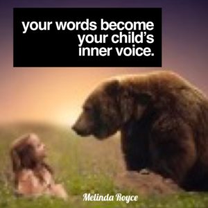 The Way we talk to our Children becomes their Inner Voice